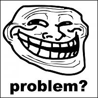 Click image for larger version

Name:	trollface.jpg
Views:	203
Size:	45.5 KB
ID:	68146