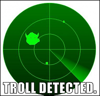 Click image for larger version

Name:	troll_radar.png
Views:	401
Size:	118.7 KB
ID:	82464